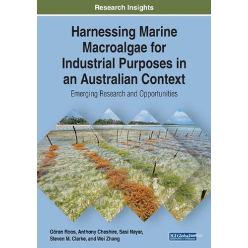 Harnessing Marine Macroalgae for Industrial Purposes in an Australian Context: Emerging Research and Opportunities