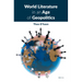World Literature in an Age of Geopolitics