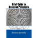 Brief Guide to Business Principles: Brief Guide Series for IT Professionals, Vol. 1