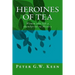 Heroines of Tea: Women who left a thumbprint on History