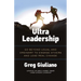 Ultra Leadership: Go Beyond Usual and Ordinary to Engage Others and Lead Real Change
