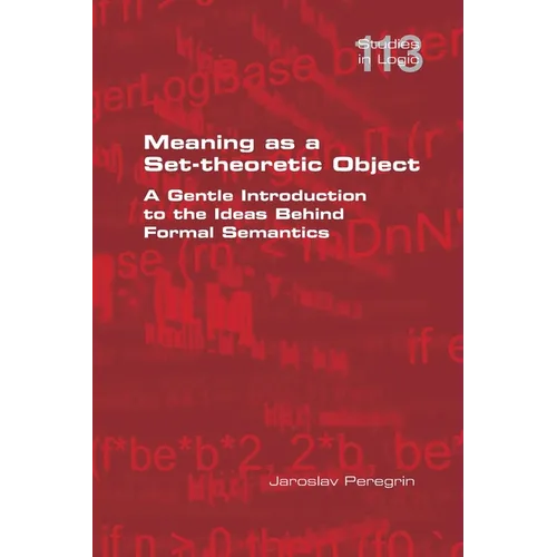 Meaning as a Set-theoretic Object. A Gentle Introduction to the Ideas Behind Formal Semantics