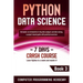 Python Data Science: Learn Python in a Week and Master It. An Hands-On Introduction to Big Data Analysis and Mining, a Project-Based Guide with Practi