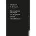 Oxymoron and Pleonasm Conversation on American Critical: Conversations on American Critical and Projective Theory of Architecture