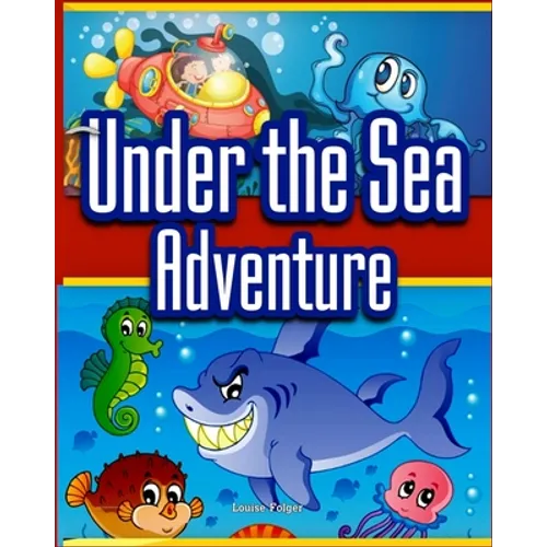 Under the Sea Adventure: Kid's Picture Book of Sea Animals and Marine Life- Rhymes and Pictures (marine life and sea animals kids books