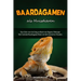Baardagamen ALS Huisdieren: Een Gids Voor de Zorg En Bezit Van Pogona Vitticeps: Het Centrale Baardagaam Boek Om Het Gezond Te Houden