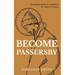 Become Passersby: The Sayings of Jesus as Recorded in the Gospel of Thomas