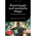 Runenmagie und nordische Magie: Runenzauber der Germanen: Grundlagen der Runenrituale und des Runen Orakels - Ein praktischer Leitfaden zur Magie der