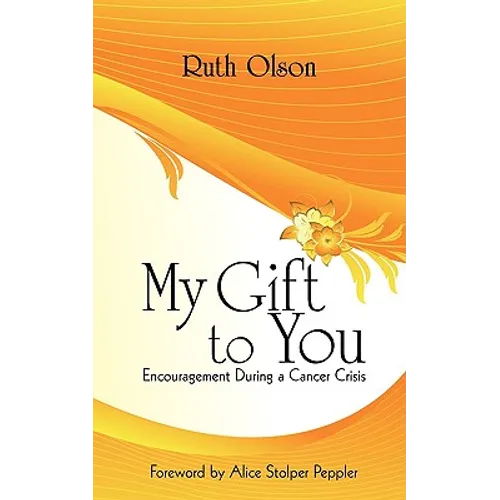 My Gift to You: Encouragement During a Cancer Crisis