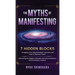 The Myths of Manifesting: 7 Hidden Blocks Stopping Your Manifestation Success and How to Remove Them - Debunking the Biggest Mistakes and Misconceptio