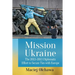 Mission Ukraine: The 2012-2013 Diplomatic Effort to Secure Ties with Europe