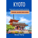 Kyoto Travel Guide 2023-2024: Exploring the Land of Temples and Shrines