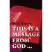 This is a message from God ...