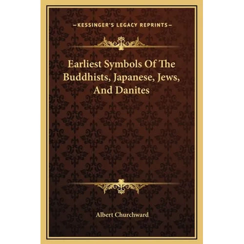 Earliest Symbols Of The Buddhists, Japanese, Jews, And Danites