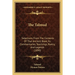 The Talmud: Selections From The Contents Of That Ancient Book, Its Commentaries, Teachings, Poetry, And Legends (1890)
