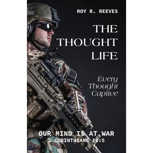 The Thought Life: Every Thought Captive