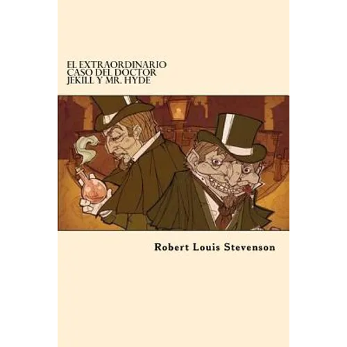 El Extraordinario Caso del Doctor Jekill y Mr. Hyde (Spanish Edition)