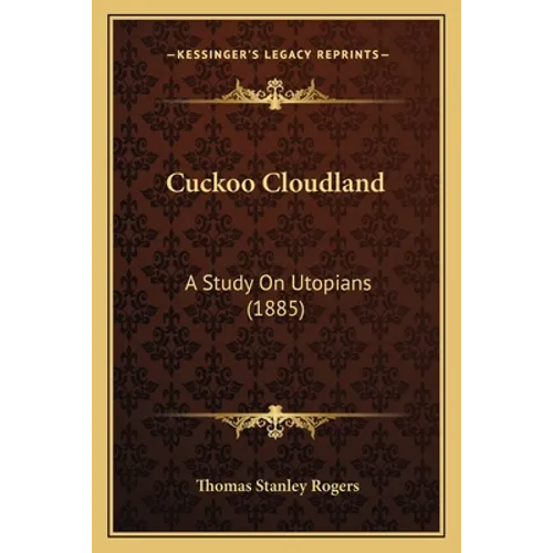 Cuckoo Cloudland: A Study On Utopians (1885)