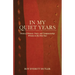 In My Quiet Years, Poems of Memory, Grace, and Companionship Written in My 93rd Year