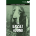 The Basset Hound - A Complete Anthology of the Dog -