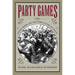 Party Games: Getting, Keeping, and Using Power in Gilded Age Politics