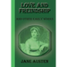 Love And Freindship: And Other Early Works