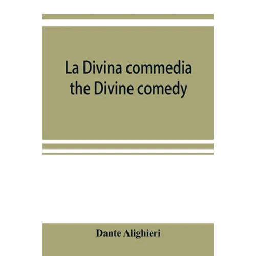 La Divina commedia; the Divine comedy