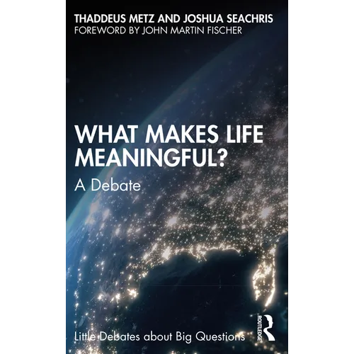 What Makes Life Meaningful?: A Debate