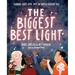 The Biggest, Best Light: Shining God's Love Into the World Around You