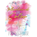 A Whirlwind of Color