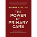 The Power of Primary Care: Fixing America's Broken Health Care System