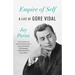 Empire of Self: A Life of Gore Vidal