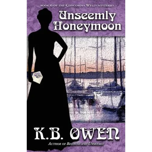 Unseemly Honeymoon: book 6 of the Concordia Wells Mysteries