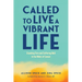 Called to Live a Vibrant Life: Standing Firm and Suffering Well in the Midst of Cancer