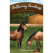 Gathering Goodness: Faith, Family, Friends & Horses