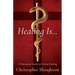 Healing Is...: A Discussion Guide on Divine Healing