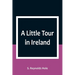 A Little Tour in Ireland