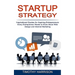 Startup Strategy: Inspirational Quotes for Aspiring Entrepreneurs (Every Entrepreneur Needs to Know About Web Design and Internet Marketing)