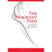 The Fragrant Path: A Guide to the Japanese Art of Incense