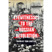 Eyewitnesses to the Russian Revolution
