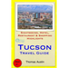 Tucson Travel Guide: Sightseeing, Hotel, Restaurant & Shopping Highlights
