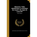 Mémoires. Table alphabétique et analytique des tomes 1-28, règne de Louis XIV; Tome 1-28, M-Z
