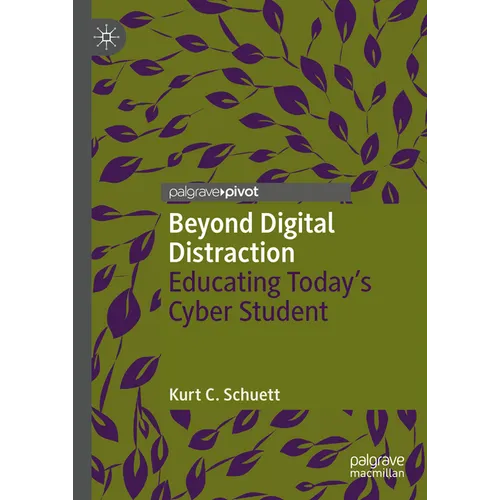 Beyond Digital Distraction: Educating Today's Cyber Student