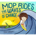 Mop Rides the Waves of Change: A Mop Rides Story (Emotional Regulation for Kids, Save the Oceans, Surfing for Kids)