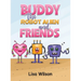 Buddy the Robot Alien and Friends