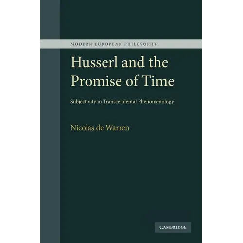 Husserl and the Promise of Time: Subjectivity in Transcendental Phenomenology