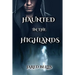 Haunted in the Highlands