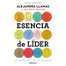 Esencia de Líder. Un Encuentro Con Tu Grandeza / The Essence of a Leader