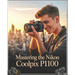 Mastering the Nikon Coolpix P1100: A Beginner-to-Advanced User Guide to Setup, Autofocus, Shooting Modes, and Essential Settings with Real-World Tips,