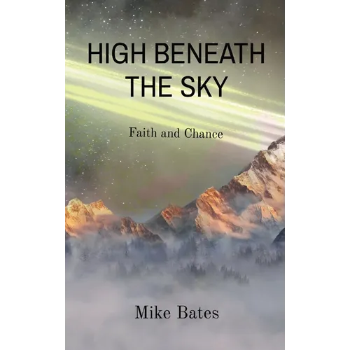 High Beneath the Sky: Faith and Chance